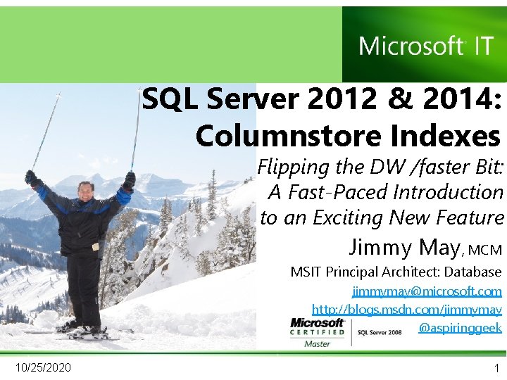 SQL Server 2012 & 2014: Columnstore Indexes Flipping the DW /faster Bit: A Fast-Paced