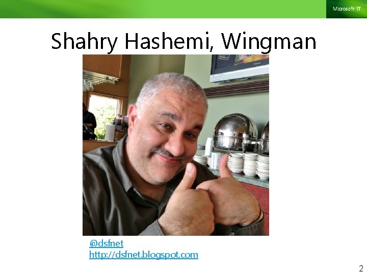 Shahry Hashemi, Wingman @dsfnet http: //dsfnet. blogspot. com 2 