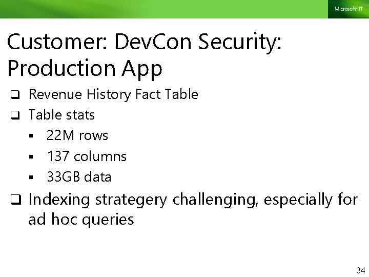 Customer: Dev. Con Security: Production App q Revenue History Fact Table q Table stats