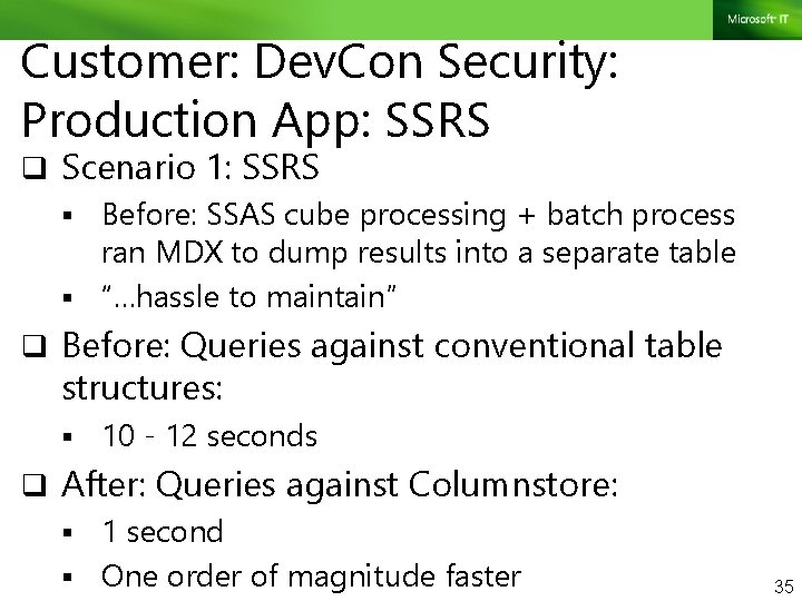 Customer: Dev. Con Security: Production App: SSRS q Scenario 1: SSRS § Before: SSAS