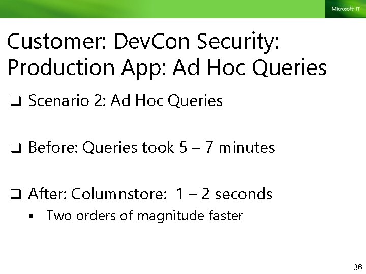 Customer: Dev. Con Security: Production App: Ad Hoc Queries q Scenario 2: Ad Hoc