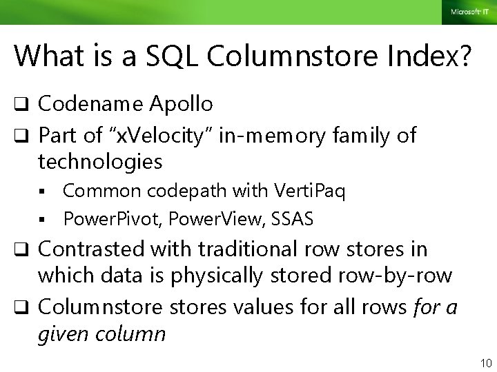 What is a SQL Columnstore Index? q Codename Apollo q Part of “x. Velocity”