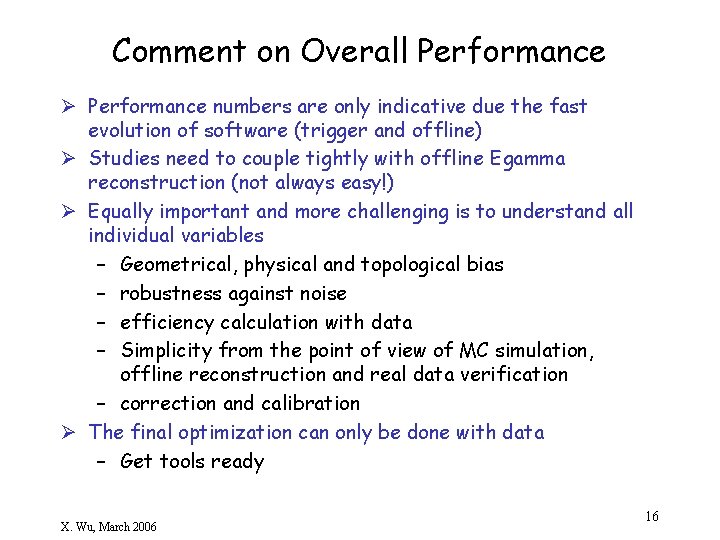 Comment on Overall Performance Ø Performance numbers are only indicative due the fast evolution