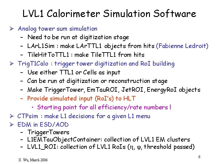 LVL 1 Calorimeter Simulation Software Ø Analog tower sum simulation – Need to be