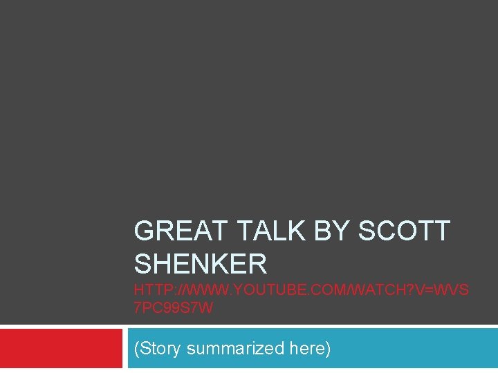 GREAT TALK BY SCOTT SHENKER HTTP: //WWW. YOUTUBE. COM/WATCH? V=WVS 7 PC 99 S