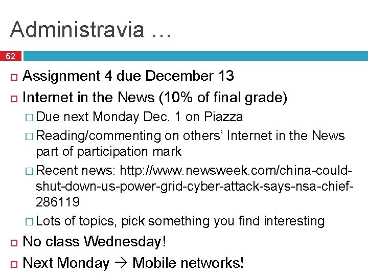 Administravia … 52 Assignment 4 due December 13 Internet in the News (10% of