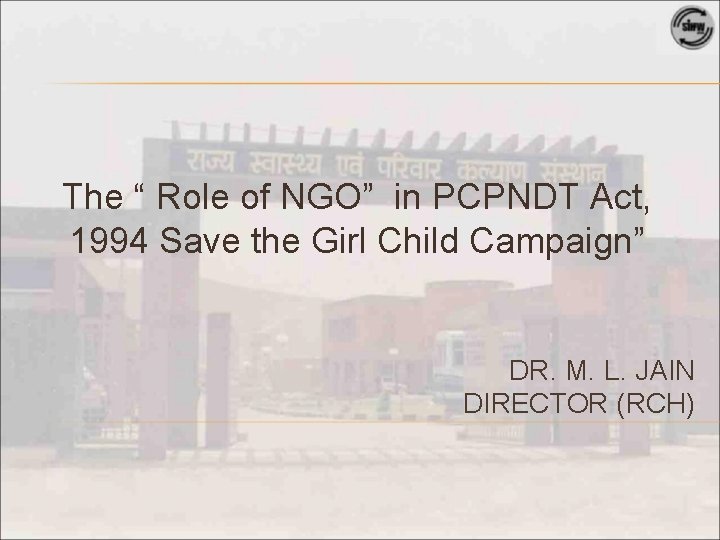 The “ Role of NGO” in PCPNDT Act, 1994 Save the Girl Child Campaign”