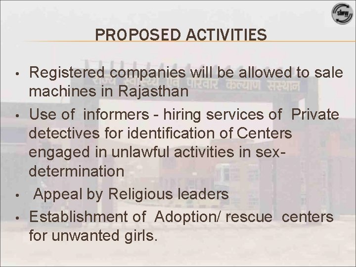 PROPOSED ACTIVITIES • • Registered companies will be allowed to sale machines in Rajasthan