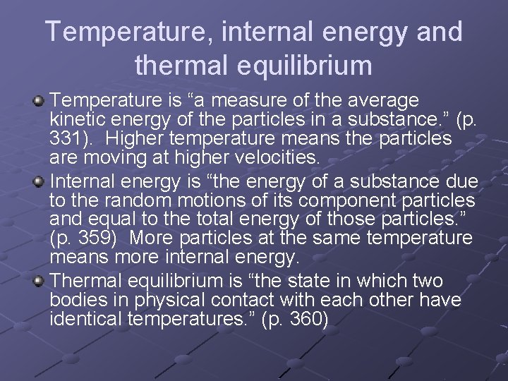 Temperature, internal energy and thermal equilibrium Temperature is “a measure of the average kinetic