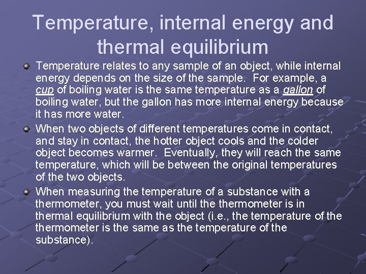 Temperature, internal energy and thermal equilibrium Temperature relates to any sample of an object,