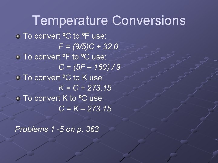 Temperature Conversions To convert ºC to ºF use: F = (9/5)C + 32. 0