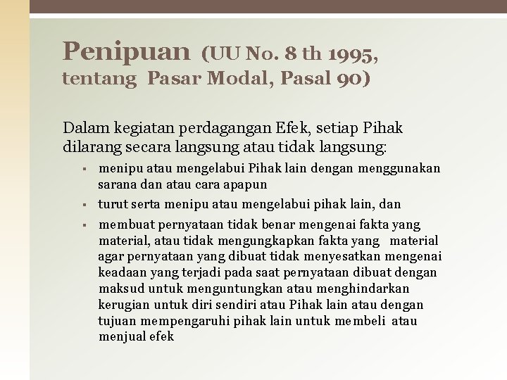 Penipuan (UU No. 8 th 1995, tentang Pasar Modal, Pasal 90) Dalam kegiatan perdagangan