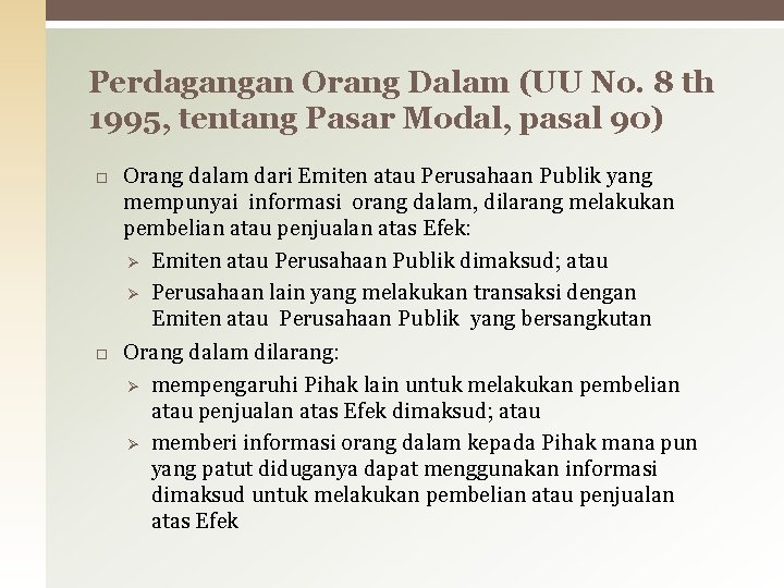 Perdagangan Orang Dalam (UU No. 8 th 1995, tentang Pasar Modal, pasal 90) Orang