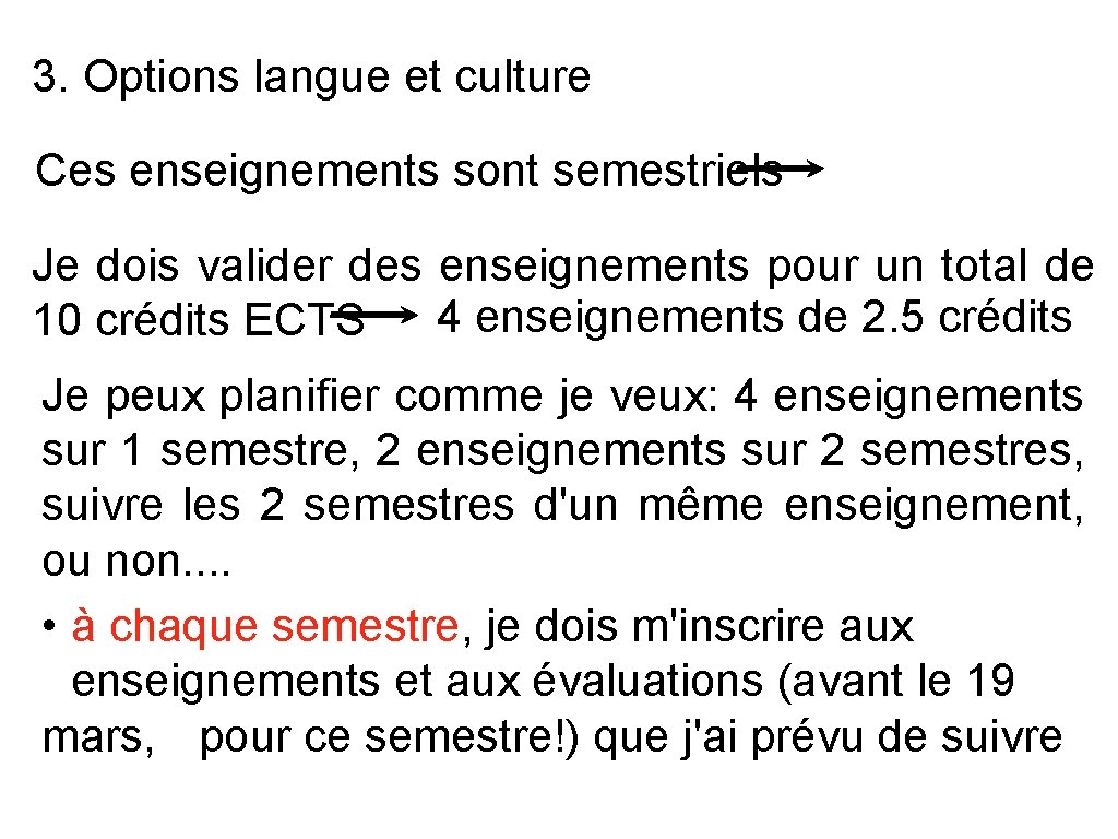 3. Options langue et culture Ces enseignements sont semestriels Je dois valider des enseignements