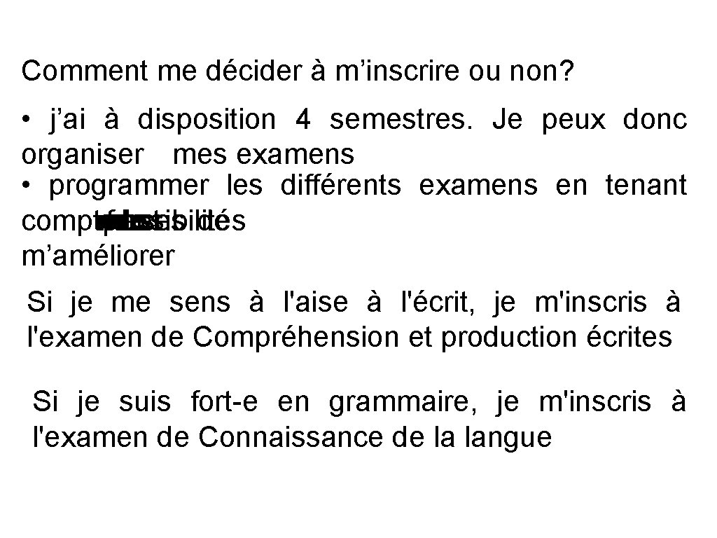 Comment me décider à m’inscrire ou non? • j’ai à disposition 4 semestres. Je