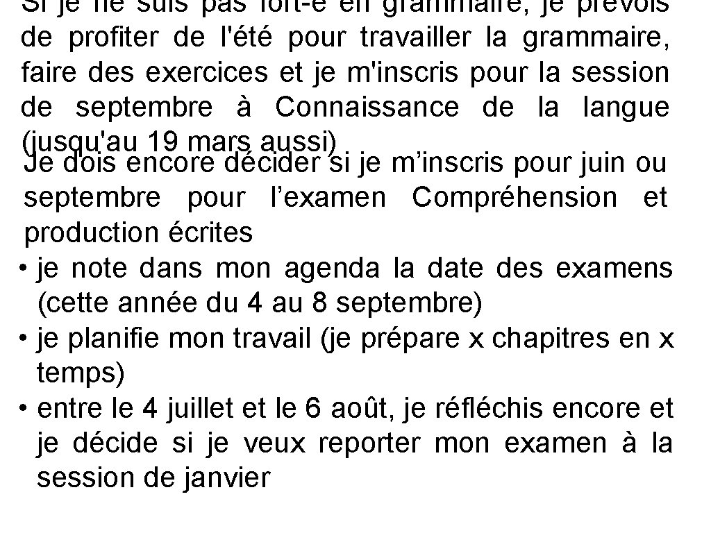 Si je ne suis pas fort-e en grammaire, je prévois de profiter de l'été