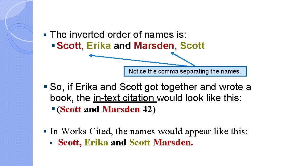 § The inverted order of names is: § Scott, Erika and Marsden, Scott Notice