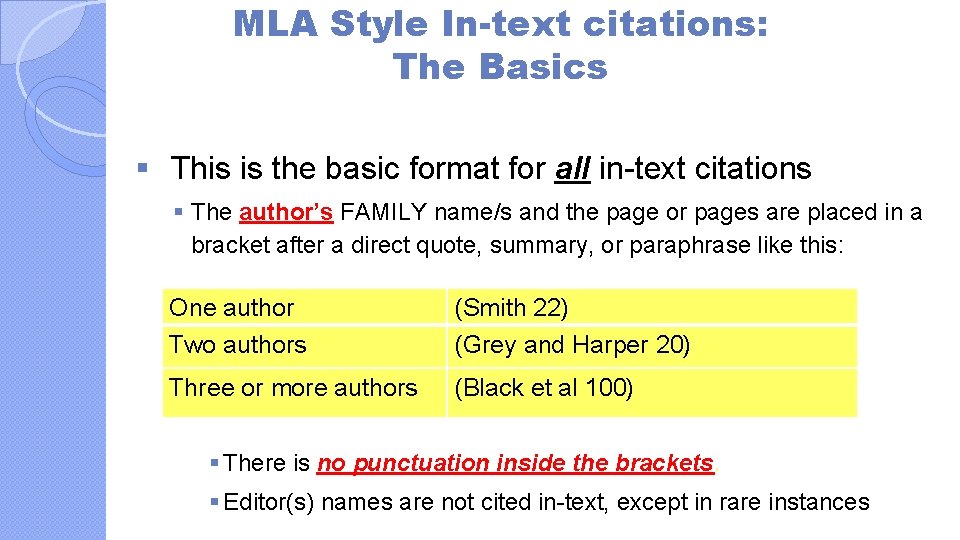 MLA Style In-text citations: The Basics § This is the basic format for all