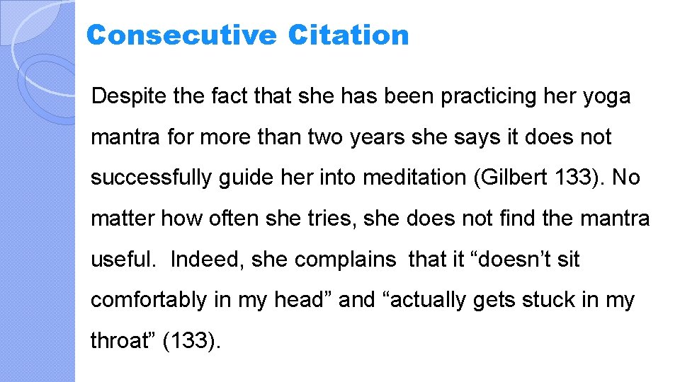 Consecutive Citation Despite the fact that she has been practicing her yoga mantra for