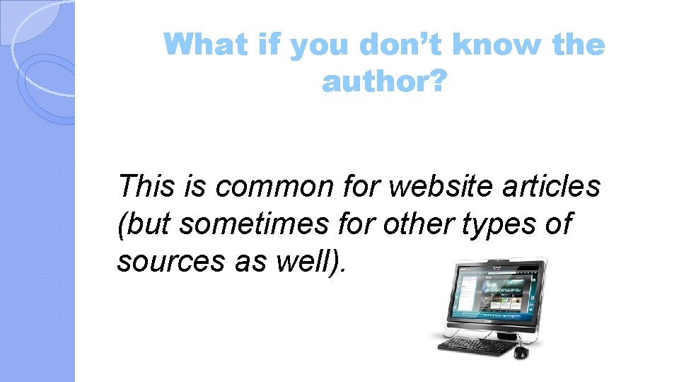 What if you don’t know the author? This is common for website articles (but