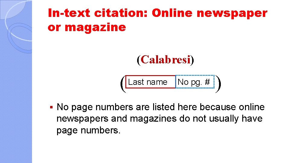 In-text citation: Online newspaper or magazine (Calabresi) ( Last name § No pg. #