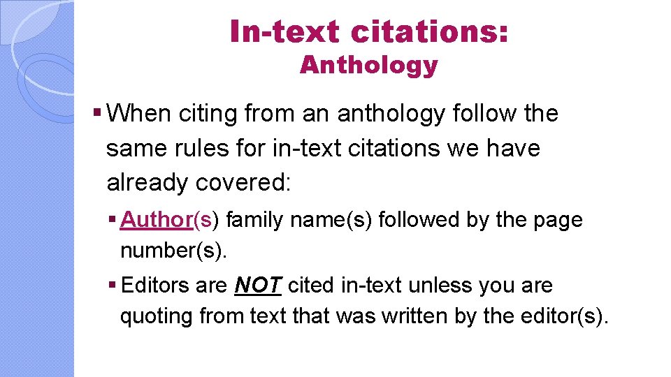 In-text citations: Anthology § When citing from an anthology follow the same rules for