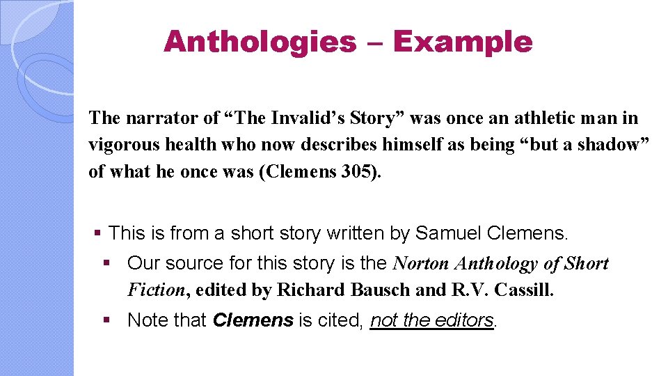 Anthologies – Example The narrator of “The Invalid’s Story” was once an athletic man