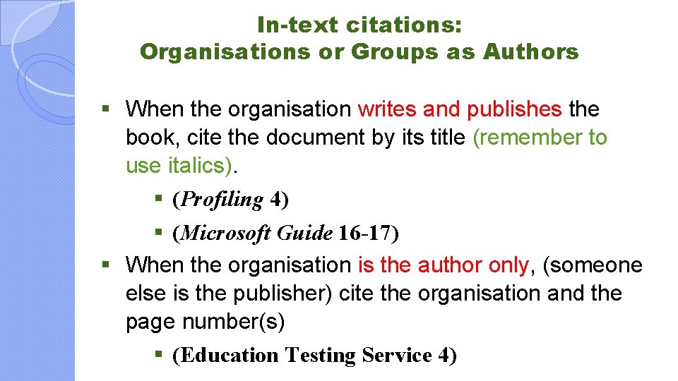 In-text citations: Organisations or Groups as Authors § When the organisation writes and publishes