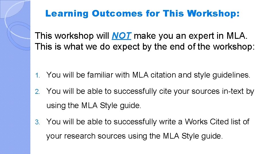 Learning Outcomes for This Workshop: This workshop will NOT make you an expert in