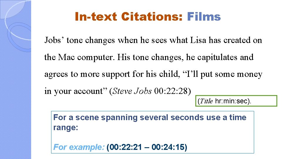 In-text Citations: Films Jobs’ tone changes when he sees what Lisa has created on