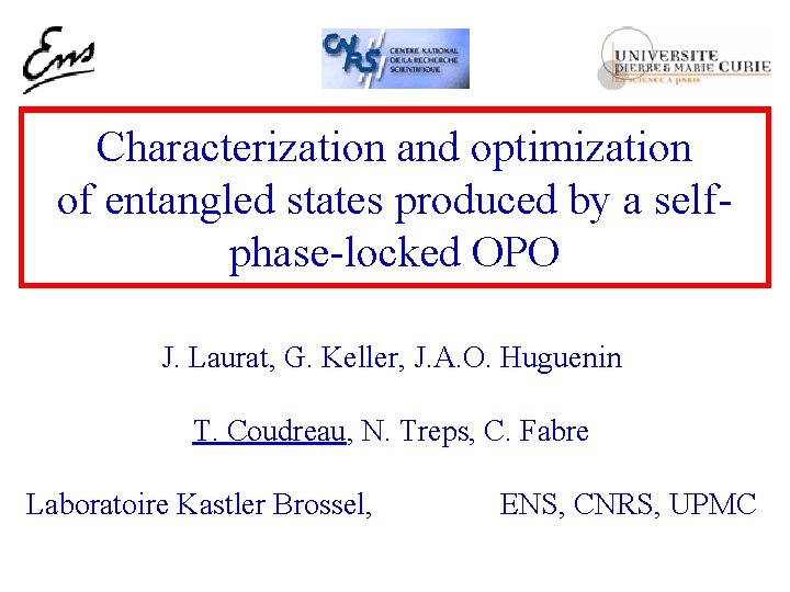 Characterization and optimization of entangled states produced by a selfphase-locked OPO J. Laurat, G.