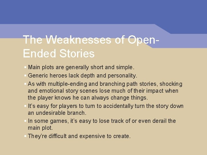 The Weaknesses of Open. Ended Stories § Main plots are generally short and simple.