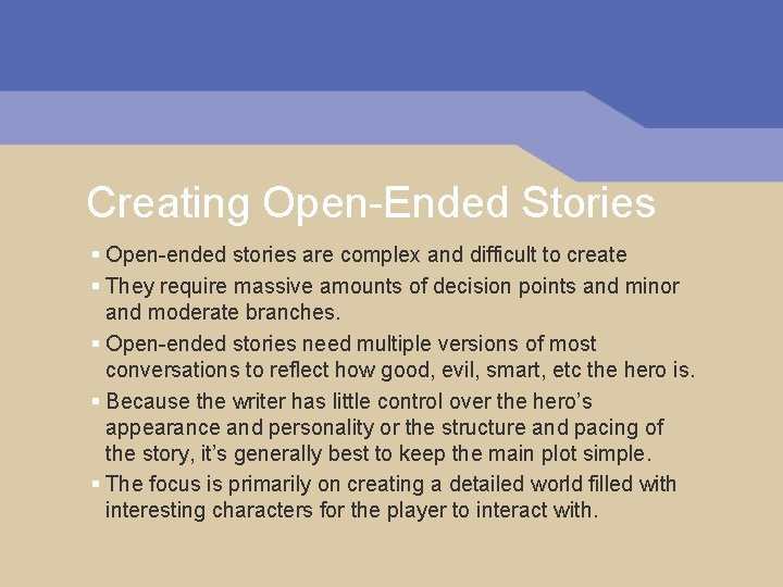 Creating Open-Ended Stories § Open-ended stories are complex and difficult to create § They