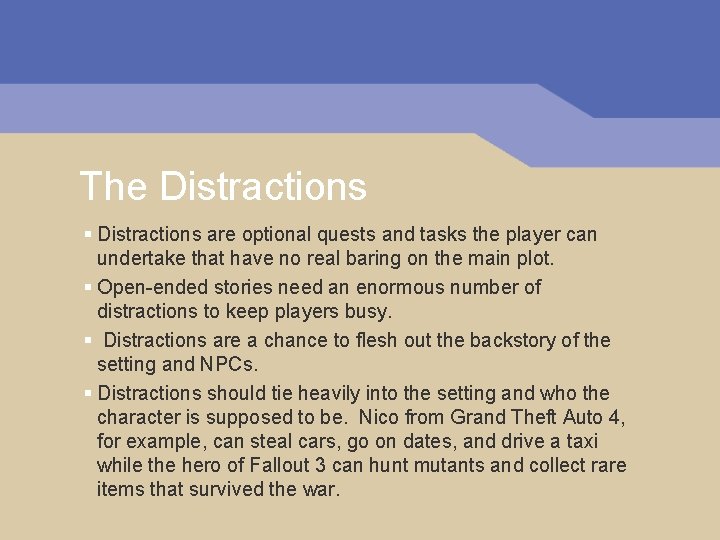 The Distractions § Distractions are optional quests and tasks the player can undertake that