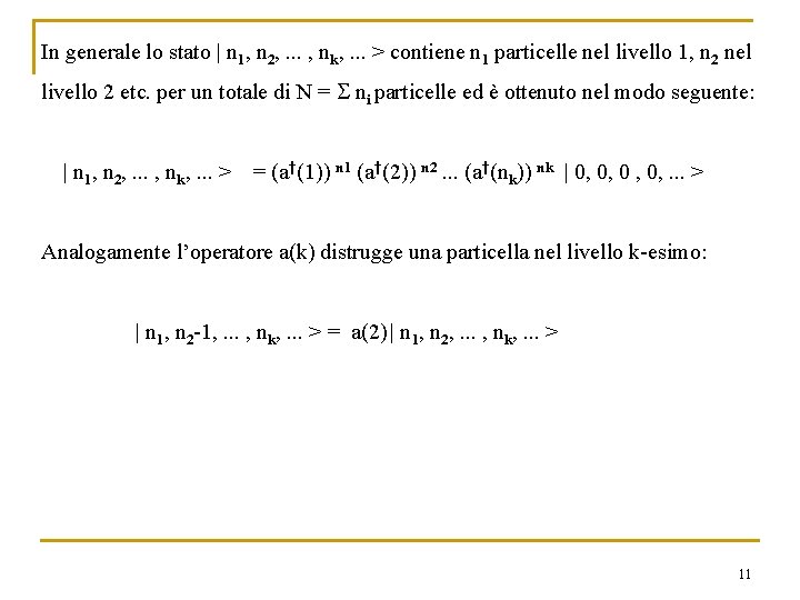 In generale lo stato | n 1, n 2, . . . , nk, In generale lo stato | n 1, n 2, . . . , nk,