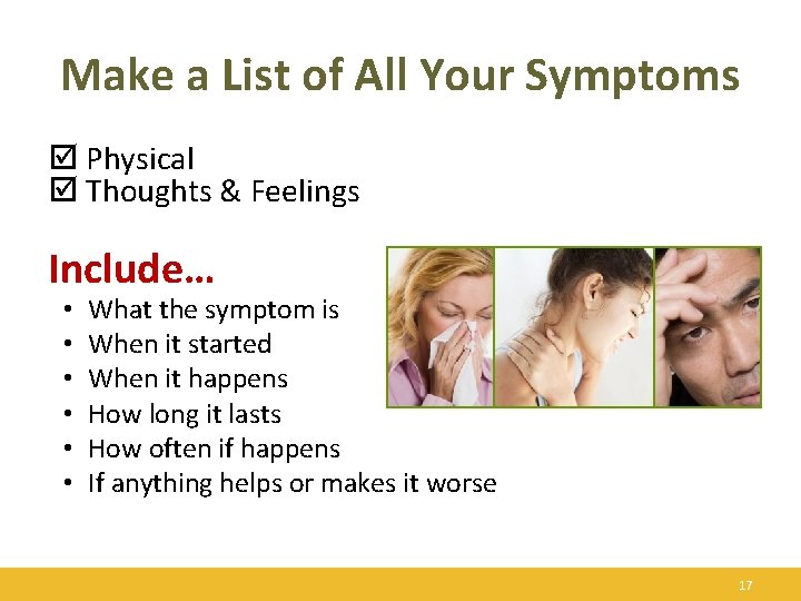Make a List of All Your Symptoms þ Physical þ Thoughts & Feelings Include…