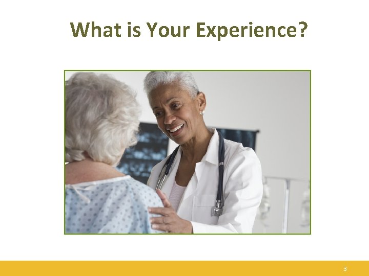 What is Your Experience? 3 