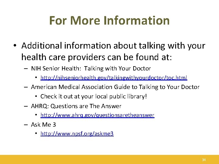 For More Information • Additional information about talking with your health care providers can