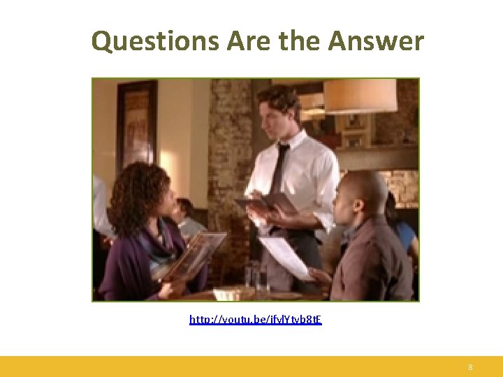 Questions Are the Answer http: //youtu. be/jfyl. Ytyb 8 t. E 8 