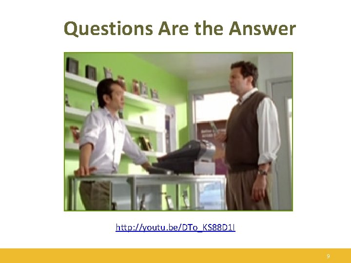 Questions Are the Answer http: //youtu. be/DTo_KS 88 D 1 I 9 