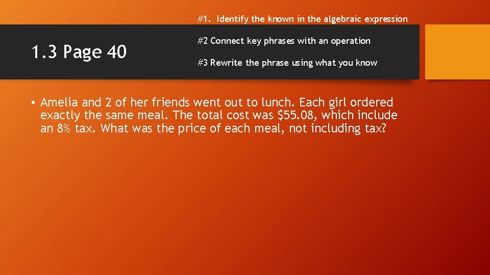 #1. Identify the known in the algebraic expression 1. 3 Page 40 #2 Connect