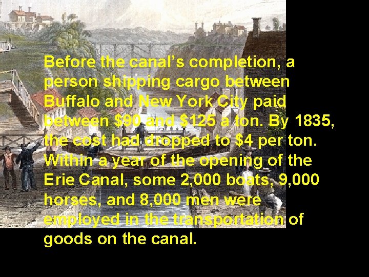 Before the canal’s completion, a person shipping cargo between Buffalo and New York City