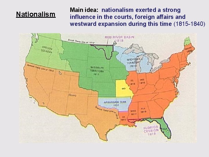 Nationalism Main idea: nationalism exerted a strong influence in the courts, foreign affairs and