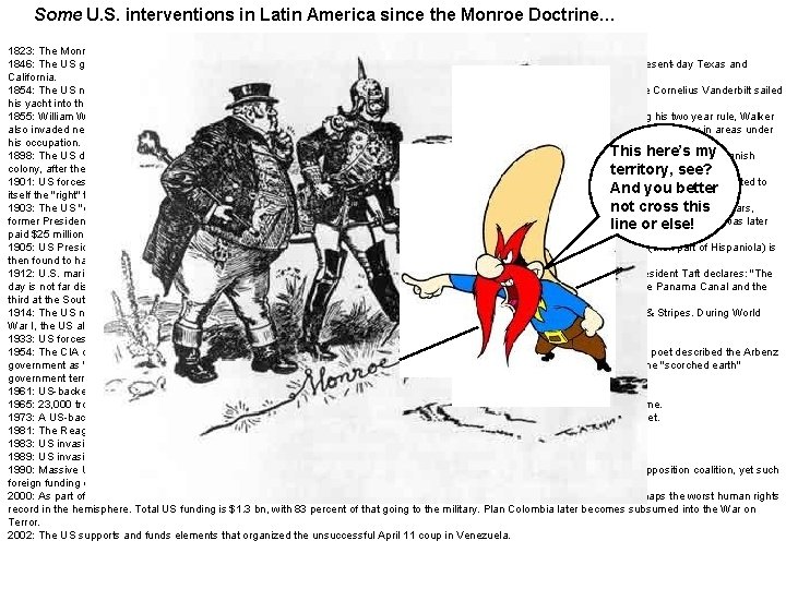 Some U. S. interventions in Latin America since the Monroe Doctrine… 1823: The Monroe