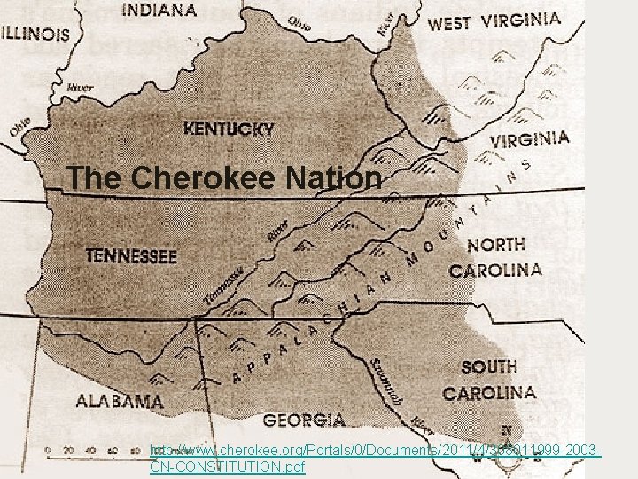 The Cherokee Nation http: //www. cherokee. org/Portals/0/Documents/2011/4/308011999 -2003 CN-CONSTITUTION. pdf 