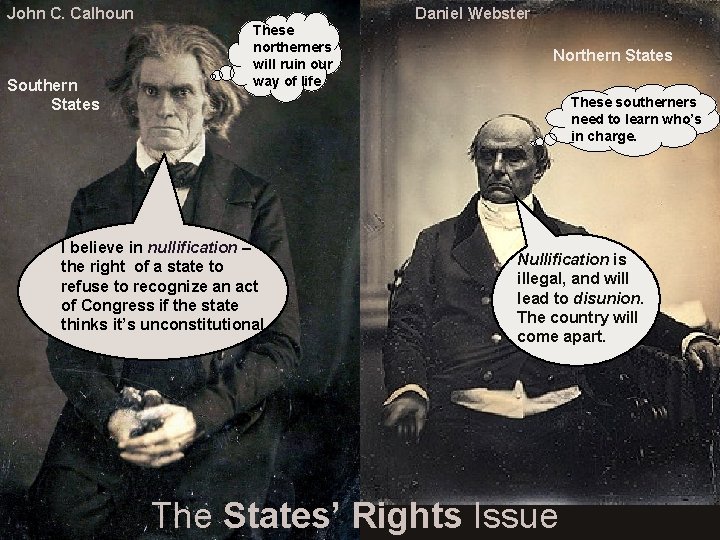 John C. Calhoun Southern States Daniel Webster These northerners will ruin our way of
