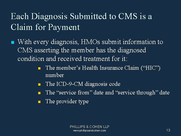 Each Diagnosis Submitted to CMS is a Claim for Payment n With every diagnosis,