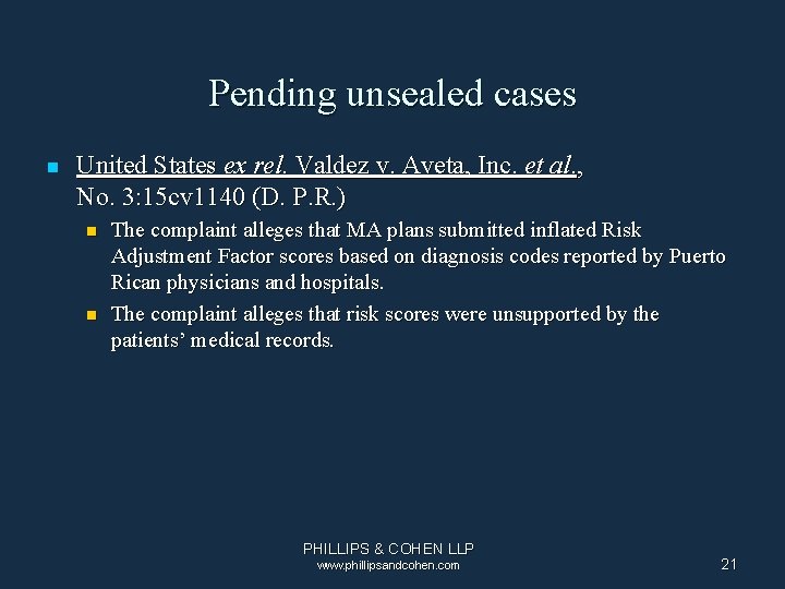 Pending unsealed cases n United States ex rel. Valdez v. Aveta, Inc. et al. Pending unsealed cases n United States ex rel. Valdez v. Aveta, Inc. et al.