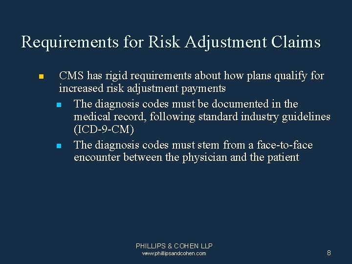 Requirements for Risk Adjustment Claims n CMS has rigid requirements about how plans qualify