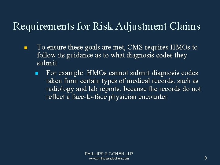 Requirements for Risk Adjustment Claims n To ensure these goals are met, CMS requires